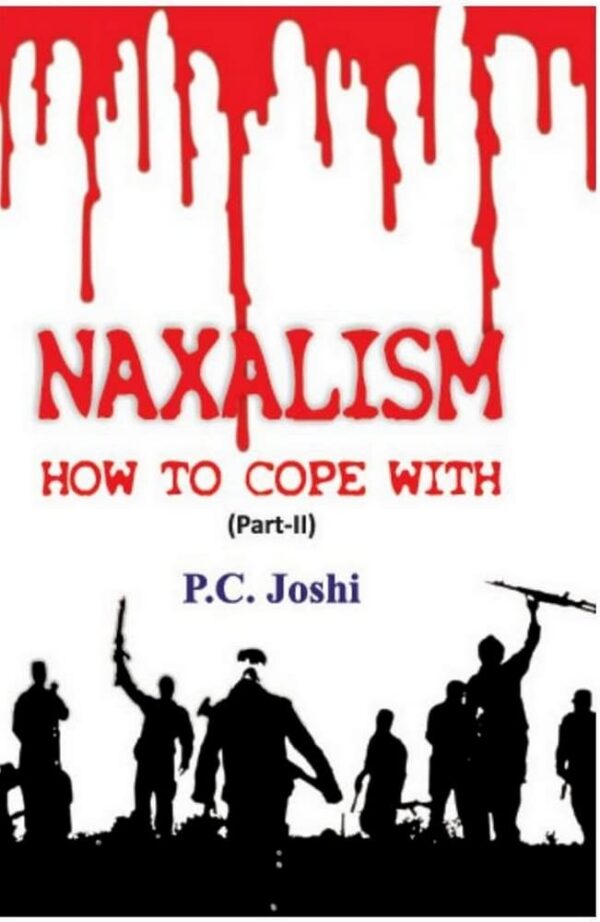 Naxalism How to Cope With (Part- II)