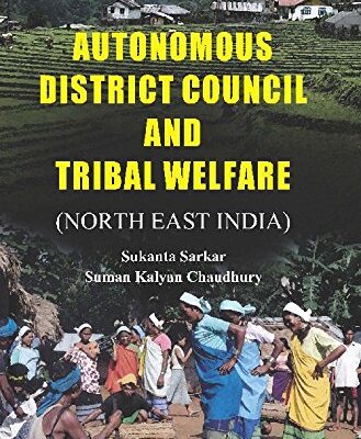 AUTONOMOUS DISTRICT COUNCIL AND TRIBAL WELFARE (NORTH EAST INDIA)