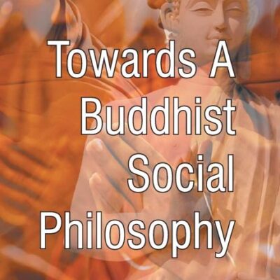 Towards A Buddisht Social Philosophy