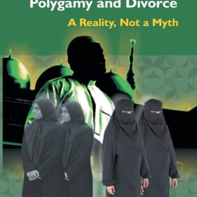 Islam Discourages Polygamy and Divorce: A Reality, Not a Myth