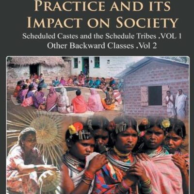 Reservation: Policy, Practice and Its Impact on Society: Other Backward Classes (2nd Vol)