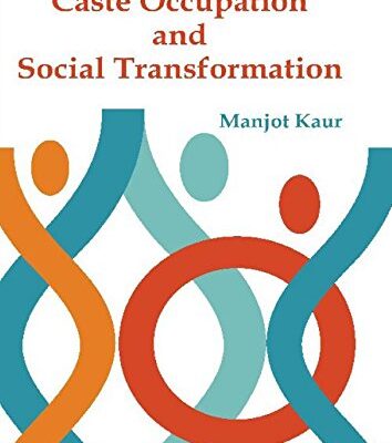 Caste, Occupation and Social Transformation : A Study of Artisans of Punjab