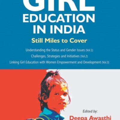 Girl Education in India: Challenges, Strategies and Initiatives (Vol. 2nd)