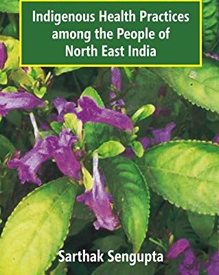 Indigenous Health Practices Among the People of North East India