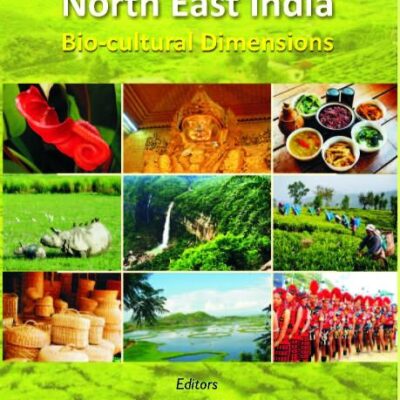 People of North East India: Bio-cultural Dimensions