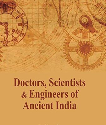 Doctors Scientists and Engineers of Ancient India