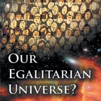 Our Egalitarian Universe?