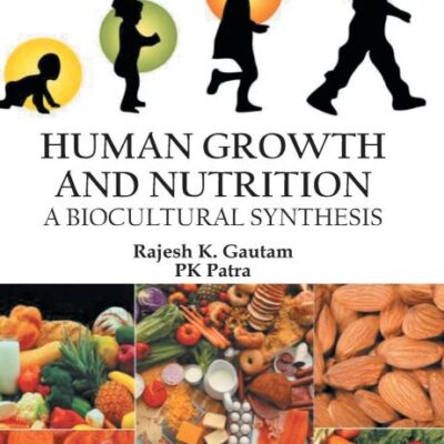 Human Growth and Nutrition: A Biocultural Synthesis