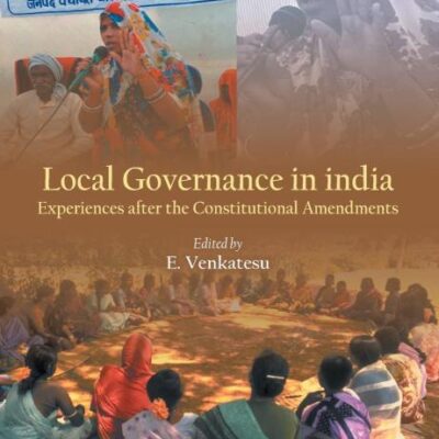 Local Governance in India: Experiences after the Constitutional Amendments