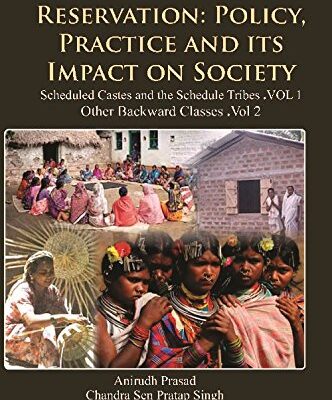Reservation : Policy, Practice and Its Impact on Society (2 Vols. Set)
