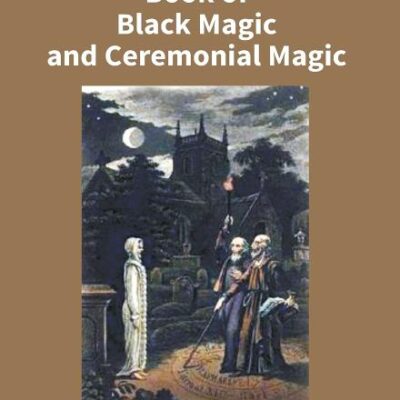 The Book of Black Magic and Ceremonial Magic