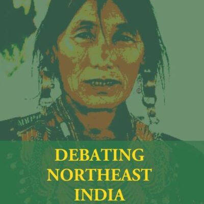 Debating Northeast India: Mapping Ethnic Identity Formation