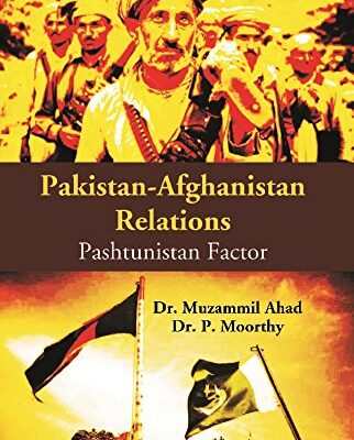 Pakistan-Afghanistan Relations: Pashtunistan Factor