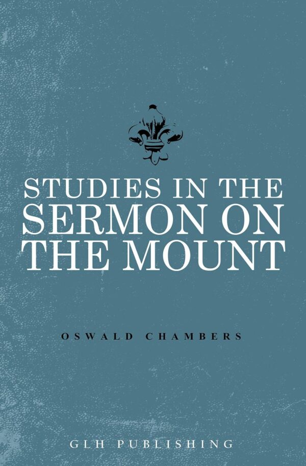 Studies in the Sermon on the Mount