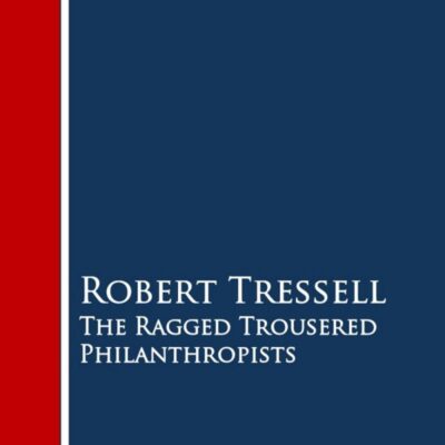 The Ragged Trousered Philanthropists