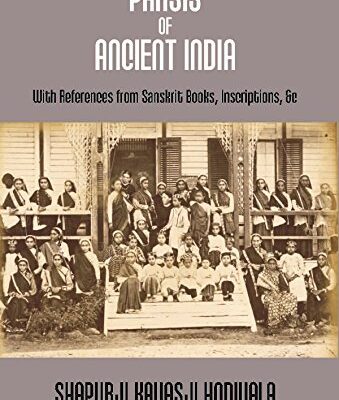 Parsis of Ancient India: With References From Sanskrit Books, Inscriptions, &C.
