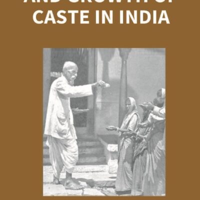 Origin and Growth of Caste in India Volume I