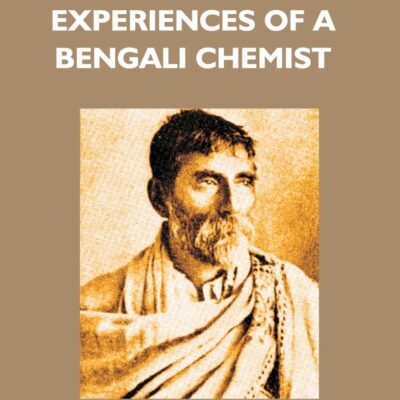Life and Experiences of a Bengali Chemist