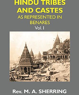 Hindu Tribes and Castes: As Represented in Benares