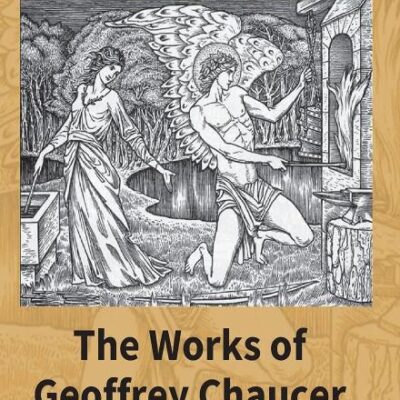 The Works Of Geoffrey Chaucer And Others: Being A Reproduction In Facsimile Of The First Collected Edition 1532 From The Copy In The British Museum ... By Walter W. Skeat, Lirr.D., F.B.A
