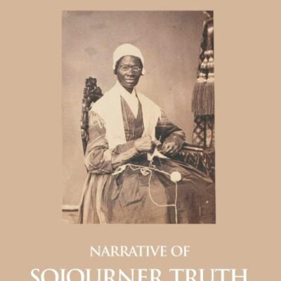 Narrative of Sojourner Truth, a Northern Slave, Emancipated from Bodily Servitude by the State of New York, in 1828. with a Portrait