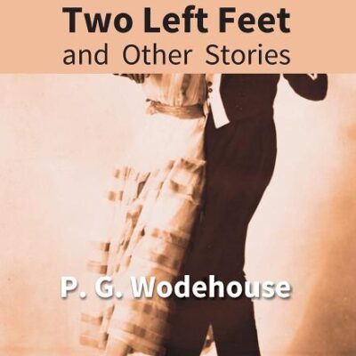 The Man With Two Left Feet: And Other Stories