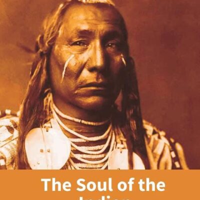 The Soul of the Indian: An Interpretation