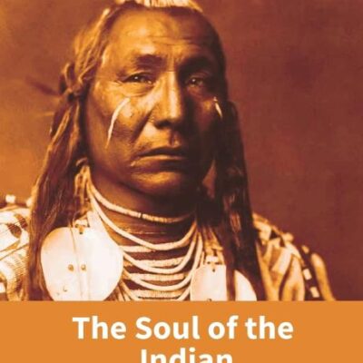 The Soul Of The Indian: An Interpretation