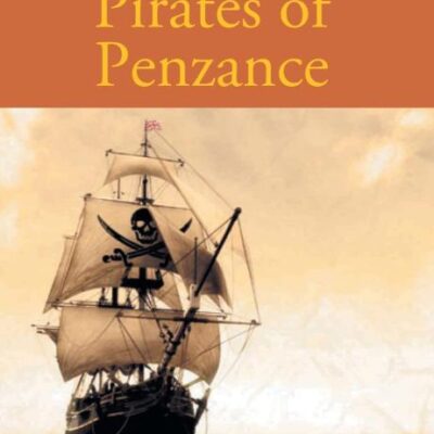 The Pirates Of Penzance Or The Slave Of Duty: Comic Opera