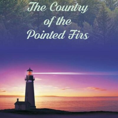 The Country Of The Pointed Firs