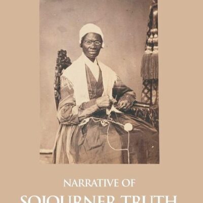 Narrative of Sojourner Truth, a Northern Slave, Emancipated from Bodily Servitude by the State of New York, in 1828. with a Portrait
