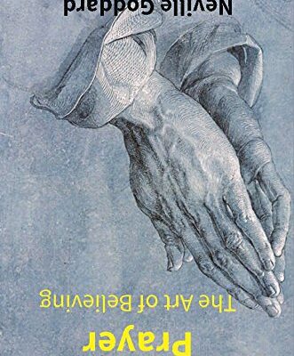 Prayer: the Art of Believing