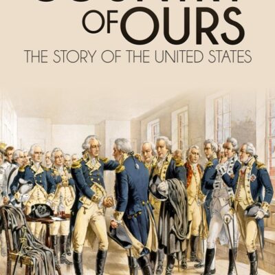 This Country of Ours (Illustrated): The Story of the United States