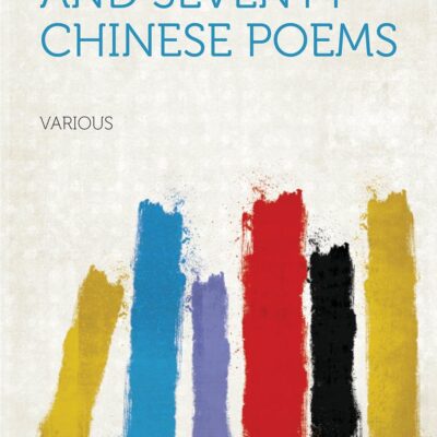 A Hundred and Seventy Chinese Poems
