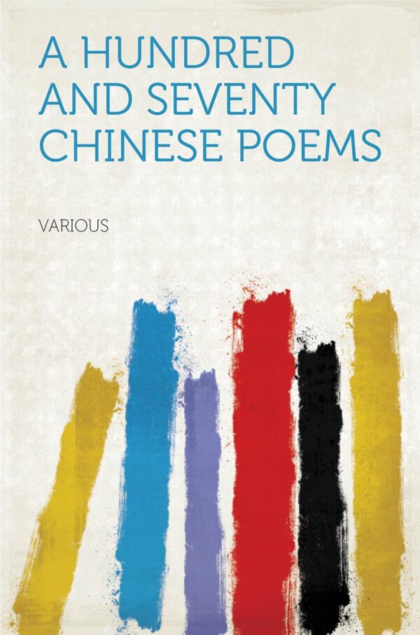 A Hundred and Seventy Chinese Poems