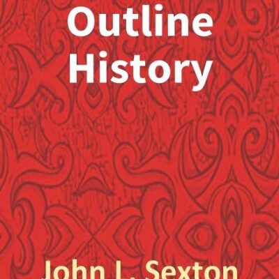 An Outline History Of Tioga And Bradford Counties In Pennsylvania, Chemung, Steuben, Tioga, Tompkins And Schuyler In New York
