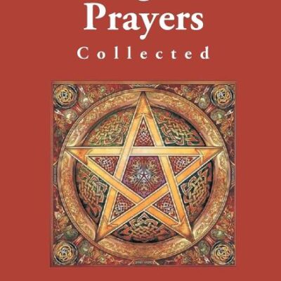 Pagan Prayers, Collected by Marah Ellis Ryan