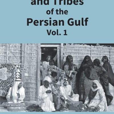 The Countries and Tribes of the Persian Gulf (1st Vol)