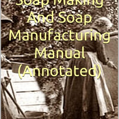Soap-Making Manual (Annotated)
