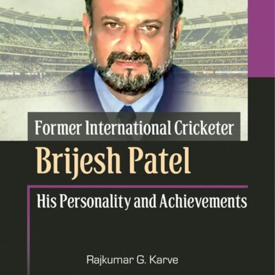 Former International Cricketer Brijesh Patel His Personality and Achievements