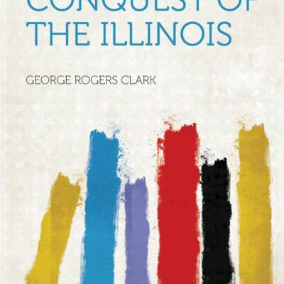 The Conquest of the Illinois