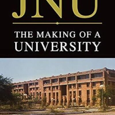 JNU: The Making of India's National University, 1964–89: The Making of a University