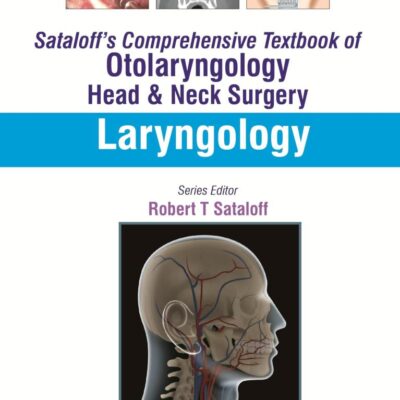 SATALOFF'S COMPREHENSIVE TB.OF OTOLARYNGOLOGY HEAD & NECK SURGERY LARYNGOLOGY VOL.4