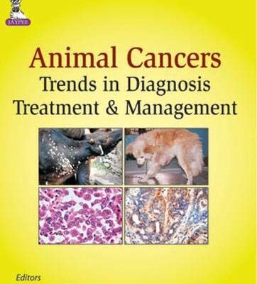 ANIMAL CANCERS:TRENDS IN DIAGNOSIS, TREATMENT & MANAGEMENT