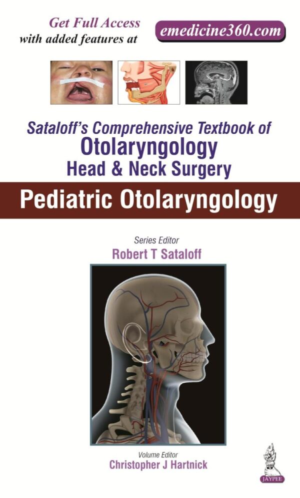 SATALOFF'S COMPREHENSIVE TB.OF OTOLARYNGOLOGY HEAD&NECK SURGERY PEDIATRIC OTOLARYNGOLOGY VOL.6