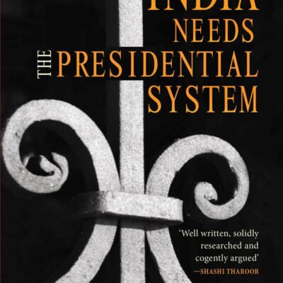 Why India Needs the Presidential System
