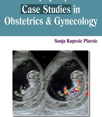 Step by Step Case Studies in Obstetrics and Gynecology