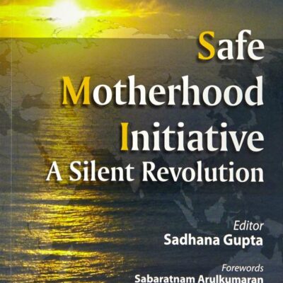 Safe Motherhood Initiative: A Silent Revolution