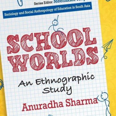 School Worlds: An Ethnographiic Study