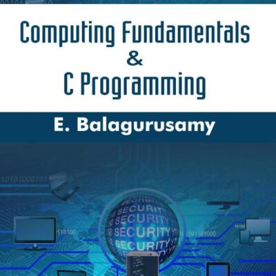COMPUTING FUNDAMENTALS AND C PROGRAMMING 2ND EDITION